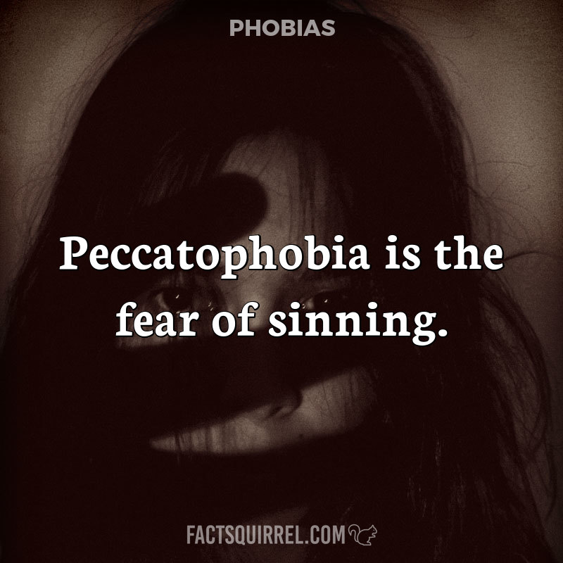 Peccatophobia is the fear of sinning