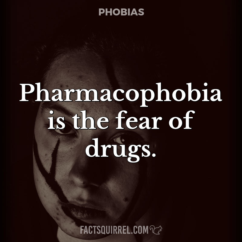 Pharmacophobia is the fear of drugs