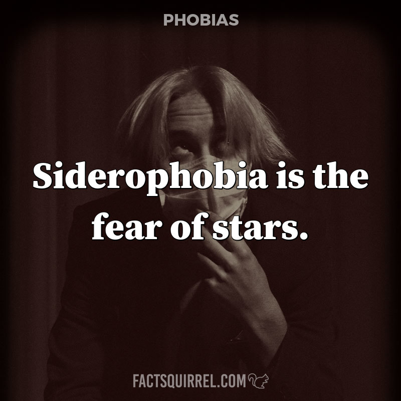 Siderophobia is the fear of stars