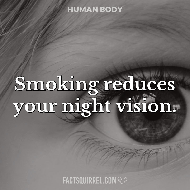 Smoking reduces your night vision