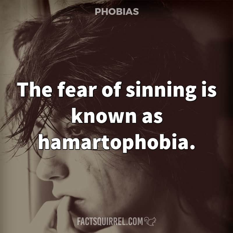 The fear of sinning is known as hamartophobia