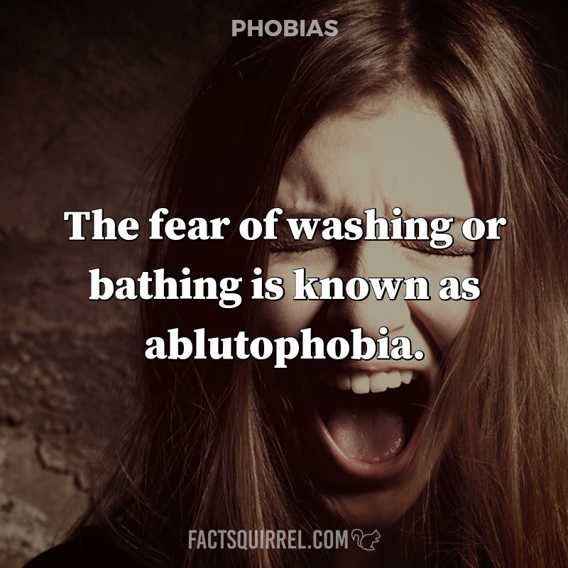 The fear of washing or bathing is known as ablutophobia